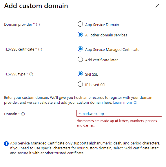 Image of Azure showing error when trying to enter *.markweb.app as a custom domain, with error message: "App Service Managed Certificate only supports alphanumeric, dash, and period characters. If you need to use special characters for your custom domain, select "Add certificate later" and secure it with another trusted certificate."